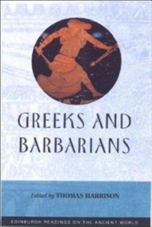 Greeks And Barbarians - Thomas J. Harrison