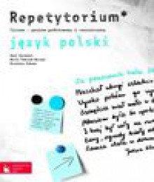 Język Polski - Repetytorium, pakiet maturalny, zakres podst.-roz. - Anna Surowiec, Marta Tomczyk-Maryon, Krystyna Zabawa