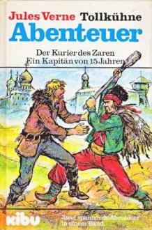 Der Kurier des Zaren / Ein Kapitän von 15 Jahren - Jules Verne