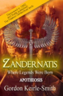 Zandernatis, Where Legends Were Born (Apotheosis #3) - Gordon Keirle-Smith