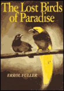 Lost Birds Of Paradise - Errol Fuller