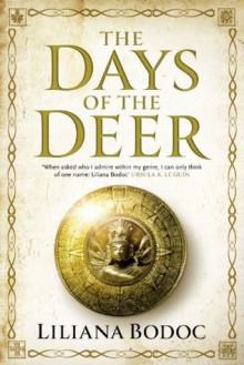 The Days of the Deer (SAGA OF THE BORDERLANDS) - Liliana Bodoc