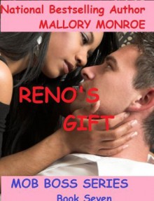 Reno's Gift (Mob Boss Series) - Mallory Monroe