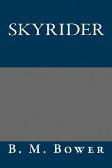 Skyrider - B M Bower