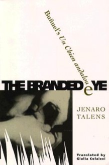 Branded Eye: Bunuel's Un Chien andalou - Jenaro Talens, Giulia Colaizzi