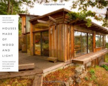 Houses Made of Wood and Light: The Life and Architecture of Hank Schubart - Michele Dunkerley