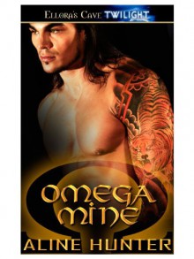 Omega Mine (Alpha and Omega Series, #1) - Aline Hunter