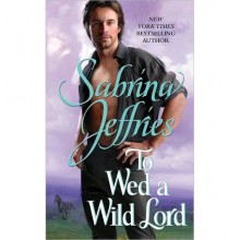 To Wed a Wild Lord (Hellions of Halstead Hall #4) - Sabrina Jeffries