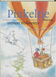 Pinkeltje ontmoet Wolkewietje - Dick Laan, Suzanne Braam, Julius Ros