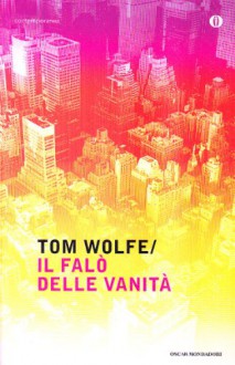 Il falò delle vanità - Tom Wolfe, Ranieri Carano