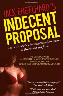 Indecent Proposal - Jack Engelhard