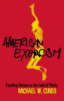 American Exorcism - Michael W. Cuneo