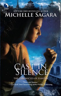 Cast in Silence - Michelle Sagara