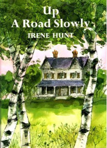 Up a Road Slowly - Irene Hunt