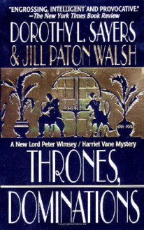 Thrones, Dominations (A Lord Peter Wimsey Mystery) - Dorothy L. Sayers, Jill Paton Walsh