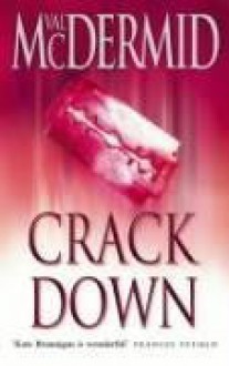 Crack Down (Kate Brannigan) - Val Mcdermid