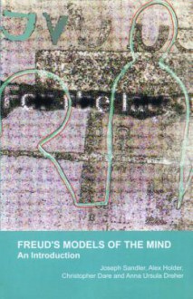 Freud's Models of the Mind: An Introduction - Christopher Dare, Anna Dreher, Alex Holder, Joseph Sandler