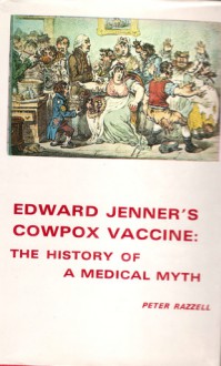 Edward Jenner's Cowpox Vaccine - Peter Razzell