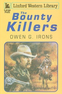 The Bounty Killers - Owen G. Irons