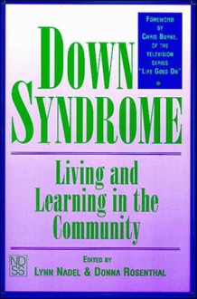 Down Syndrome: Living And Learning In The Community - Lynn Nadel