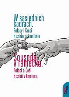 W sąsiednich kadrach - Polacy i Czesi o sobie w komiksie - Grzegorz Janusz, Karol "KRL" Kalinowski, Tomasz Kontny, Tomasz Niewiadomski, Maciej Pałka