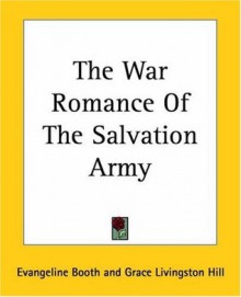 The War Romance of the Salvation Army - Evangeline Booth