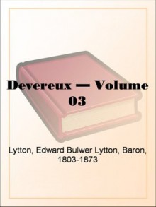 Devereux - Volume 03 - Baron Edward Bulwer Lytton Lytton