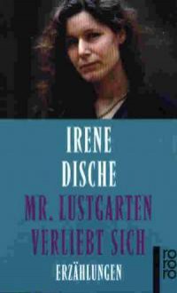 Mr. Lustgarten verliebt sich - Irene Dische