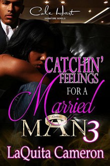 Catchin' Feelings For a Married Man 3 - LaQuita Cameron