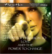 Ramtha on From Suppression to Love and the Power to Change. (Power In You Tour, Hollywood, CA) - CD-0613 - Ramtha