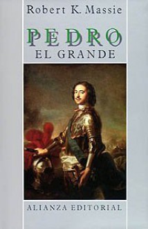 Pedro el Grande - Robert K. Massie