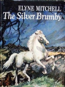 The Silver Brumby - Elyne Mitchell