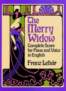 The Merry Widow: Complete Score for Piano and Voice in English - Franz Lehar