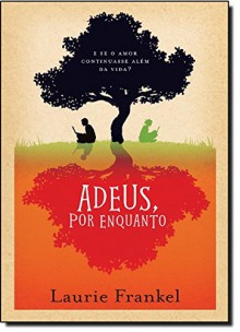 Adeus, Por Enquanto (Em Portugues do Brasil) - Laurie Frankel