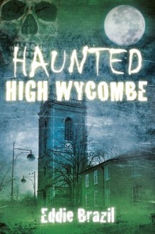 Haunted High Wycombe - Eddie Brazil