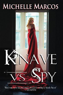 Knave vs Spy (Highland Knaves Book 3) - Michelle Marcos