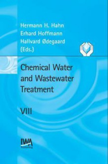 Chemical Water and Wastewater Treatment, Vol. 8: - Hahn, E. Hoffman