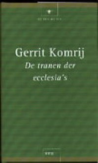 De tranen der ecclesia's - Gerrit Komrij