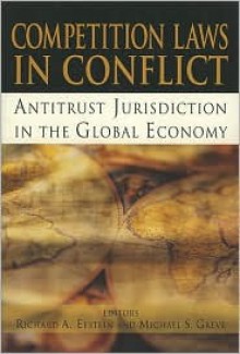 Competition Laws in Conflict: Antitrust Jurisdiction in the Global Economy - Richard A. Epstein