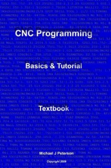 CNC Programming: Basics & Tutorial Textbook - Michael Peterson