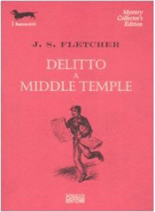 Delitto a Middle Temple - J.S. Fletcher, Sara Caraffini