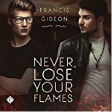 Never Lose Your Flames - Francis Gideon