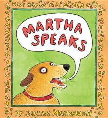 Martha Speaks - Susan Meddaugh