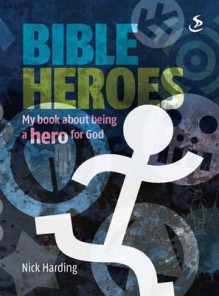 Bible Heroes - Nick Harding