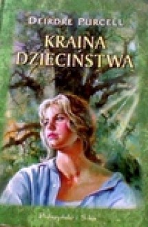 Kraina dzieciństwa - Deirdre Purcell