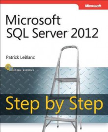 Microsoft® SQL Server® 2012 Step by Step - Patrick LeBlanc