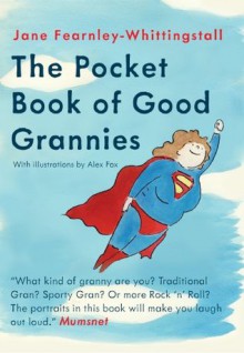 Pocket Guide to Good Grannies - Jane Fearnley-Whittingstall