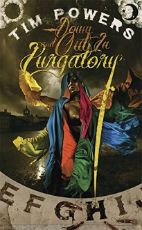 Down and Out In Purgatory - Tim Powers