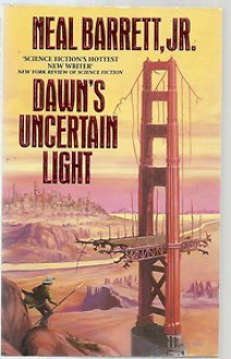 Dawn's Uncertain Light - Neal Barrett Jr.