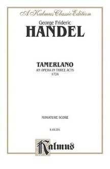 Tameriano (1724): Miniature Score (Italian Language Edition), Comb Bound Miniature Score - Georg Friedrich Händel